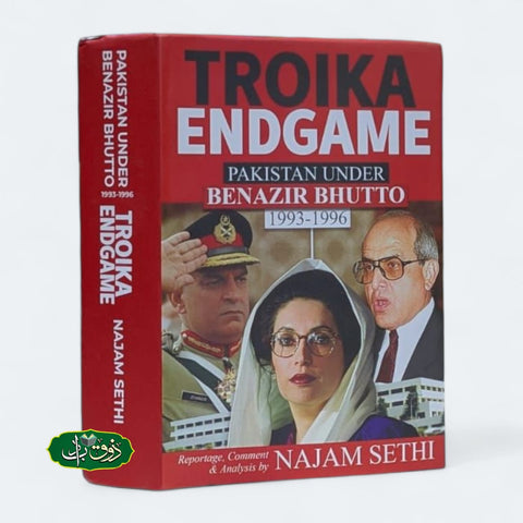 TROIKA ENDGAME PAKISTAN UNDER BENAZIR BHUTTO 1993-96