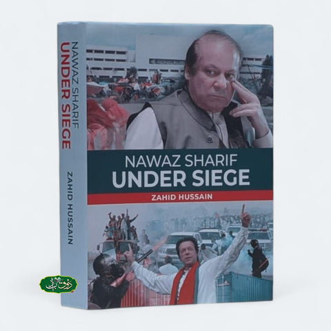 NAWAZ SHARIF UNDER SIEGE