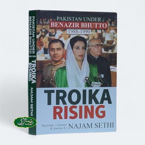 TROIKA RISING: PAKISTAN UNDER BENAZIR BHUTTO 1988-1990
