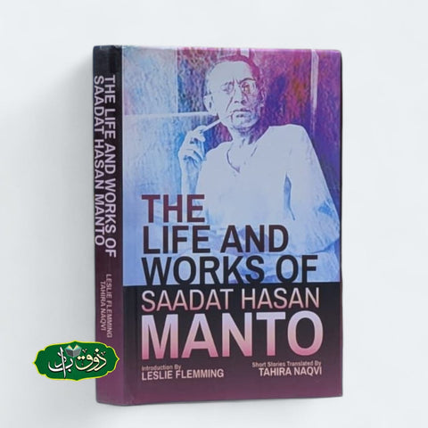 THE LIFE AND WORK OF SAADAT HASAN MANTO