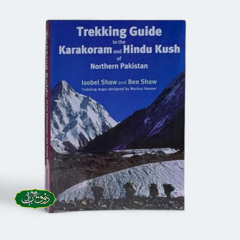 TREKKING GUIDE TO THE KARAKARAM AND HINDU KUSH