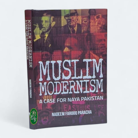 MUSLIM MODERNISM A CASE FOR NAYA PAKISTAN