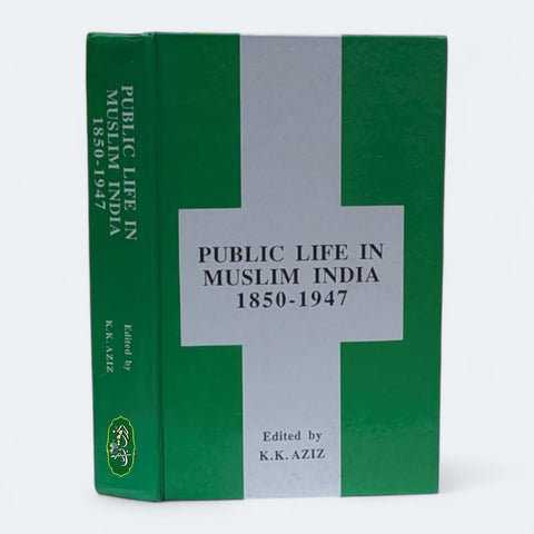 PUBLIC LIFE IN MUSLIM INDIA 1850-1947