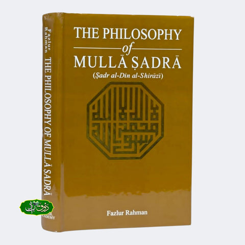 The philosophy of Mulla Sadra