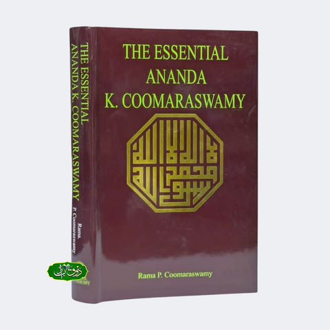 The Essential Ananda k Coomaraswamy